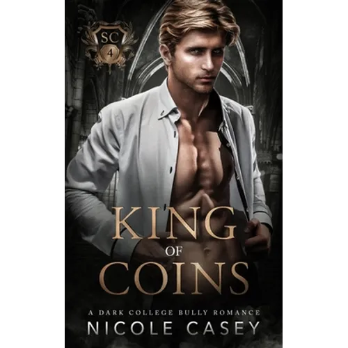 King of Coins: A Dark College Bully Romance - Paperback