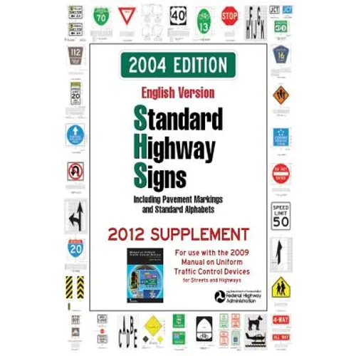 Standard Highway Signs: 2004 Edition - 2012 Supplement - Paperback