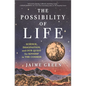 The Possibility of Life: Science, Imagination, and Our Quest for Kinship in the Cosmos - Hardcover