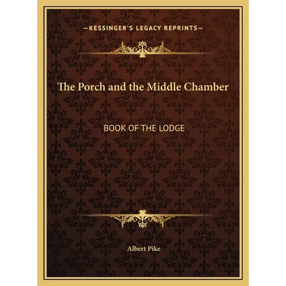 The Porch and the Middle Chamber: Book of the Lodge - Hardcover