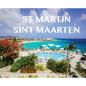 St Martin/ Sint Maarten: St Martin/ Sint Maarten - Hardcover