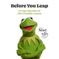 Before You Leap: A Frog's-Eye View of Life's Greatest Lessons - Hardcover