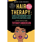 Hair Therapy: Cures For Growing Your Beautiful Natural Hair - Paperback