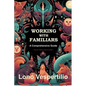Working with Familiars: A Comprehensive Guide - Paperback