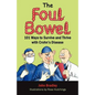 The Foul Bowel: 101 Ways to Survive and Thrive With Crohn's Disease - Paperback