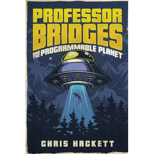 Professor Bridges and the Programmable Planet - Paperback