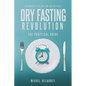 Dry Fasting Revolution - Paperback