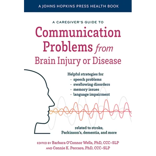 A Caregiver's Guide to Communication Problems from Brain Injury or Disease - Hardcover