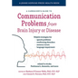 A Caregiver's Guide to Communication Problems from Brain Injury or Disease - Hardcover