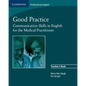 Good Practice: Communication Skills in English for the Medical Practitioner - Paperback