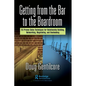 Getting from the Bar to the Boardroom: 25 Proven Sales Techniques for Relationship Building, Networking, Negotiating, and Dealmaking - Paperback