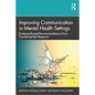 Improving Communication in Mental Health Settings: Evidence-Based Recommendations from Practitioner-Led Research - Paperback