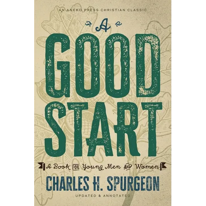 A Good Start: A Book for Young Men and Women - Paperback