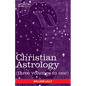 Christian Astrology (Three Volumes in One) - Paperback