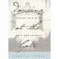 Dancing at the Gate: Facing Pain with Hope and Courage - Paperback