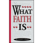 What Faith Is - Paperback