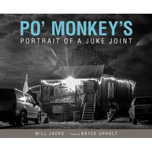 Po' Monkey's: Portrait of a Juke Joint - Hardcover