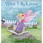 What Tilly Knows: A Pixie's Amazing Discovery: A Pixie's - Hardcover
