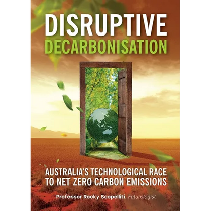 Disruptive Decarbonisation: Australia's Technological Race to Net Zero Carbon Emissions - Paperback