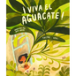¡Viva El Aguacate!: (Spanish Edition) - Hardcover