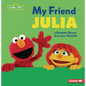 My Friend Julia: A Sesame Street (R) Book about Autism - Paperback