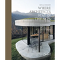 Where Architects Stay in the Alps: Lodgings for Design Enthusiasts - Hardcover