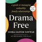 Drama Free: A Guide to Managing Unhealthy Family Relationships - Hardcover