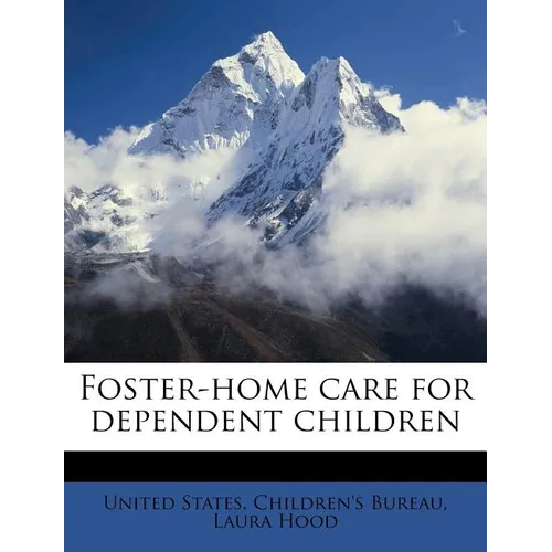 Foster-Home Care for Dependent Children - Paperback