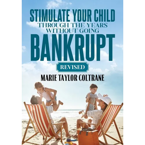 Stimulate Your Child Through the Years Without Going Bankrupt-Revised - Paperback