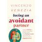 Loving an Avoidant Partner: Tired of chasing a partner who keeps pulling away? Stop feeling invisible and break the distance without begging for love - Paperback
