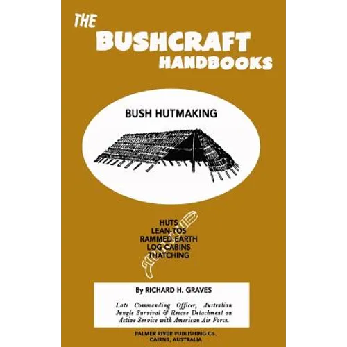 The Bushcraft Handbooks - Bush Hutmaking - Paperback