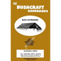 The Bushcraft Handbooks - Bush Hutmaking - Paperback
