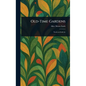 Old-Time Gardens - Hardcover