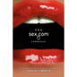 The Sex.com Chronicles: A White-Hat Lawyer's Journey to the Dark Side of the Internet - Paperback