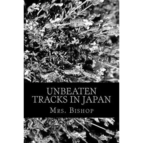 Unbeaten Tracks in Japan - Paperback