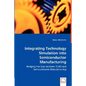 Integrating Technology Simulation into Semiconductor Manufacturing - Bridging the Gap between TCAD and Semiconductor Manufacturing - Paperback