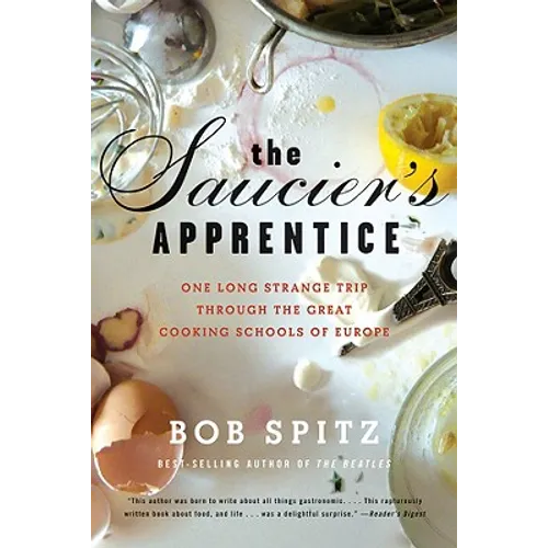 Saucier's Apprentice: One Long Strange Trip Through the Great Cooking Schools of Europe - Paperback