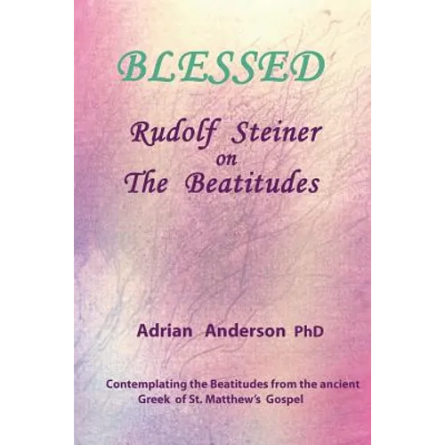 Blessed: Rudolf Steiner on The Beatitudes - Paperback
