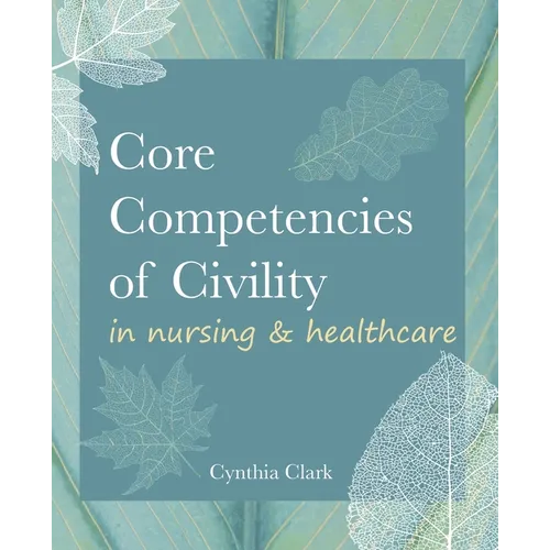 Core Competencies of Civility in Nursing & Healthcare - Paperback