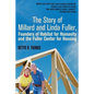 The Story of Millard and Linda Fuller, Founders of Habitat for Humanity and the Fuller Center for Housing - Paperback
