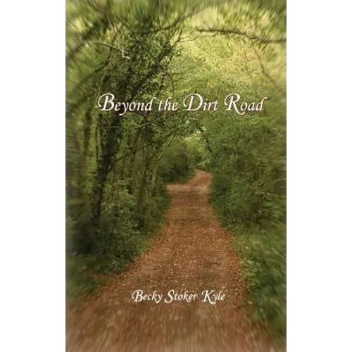 Beyond the Dirt Road - Hardcover
