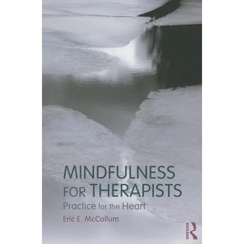 Mindfulness for Therapists: Practice for the Heart - Paperback