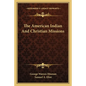 The American Indian and Christian Missions - Paperback