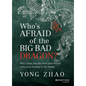 Who's Afraid of the Big Bad Dragon? - Hardcover