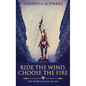 Ride The Wind, Choose The Fire: The Story Of Joan Of Arc - Hardcover