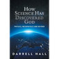How Science Has Discovered God: Physics, Metaphysics and Beyond - Hardcover