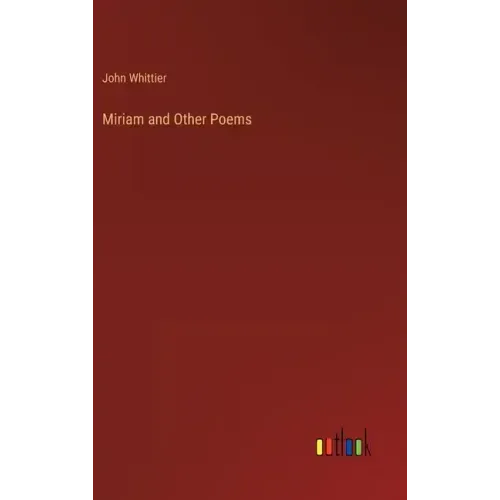 Miriam and Other Poems - Hardcover