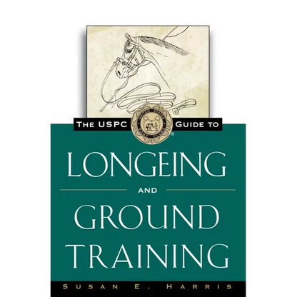 The Uspc Guide to Longeing and Ground Training - Paperback