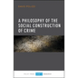 A Philosophy of the Social Construction of Crime - Hardcover