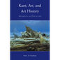 Kant, Art, and Art History: Moments of Discipline - Paperback